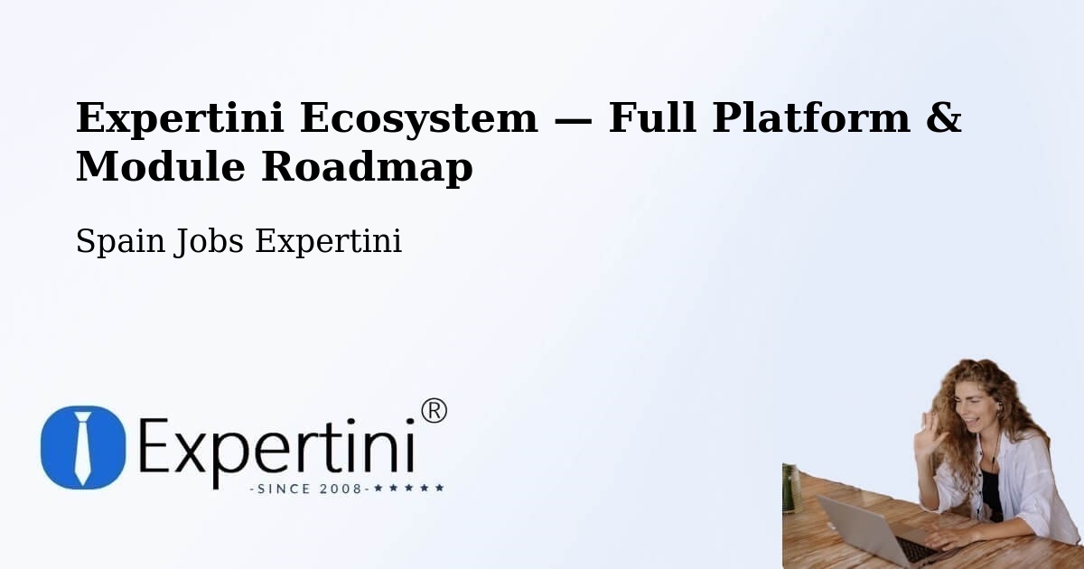 Expertini Ecosystem — Full Platform & Module Roadmap – Cañada Rosal