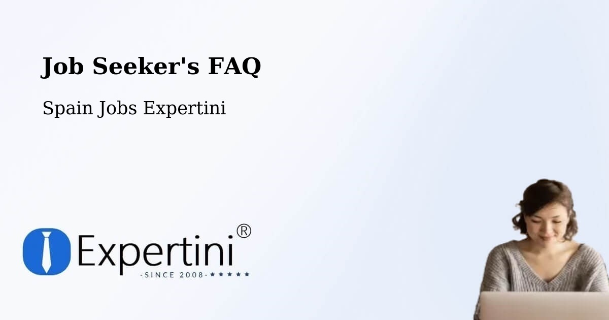 Job Seeker FAQ – Cañada Rosal - Spain Jobs Expertini