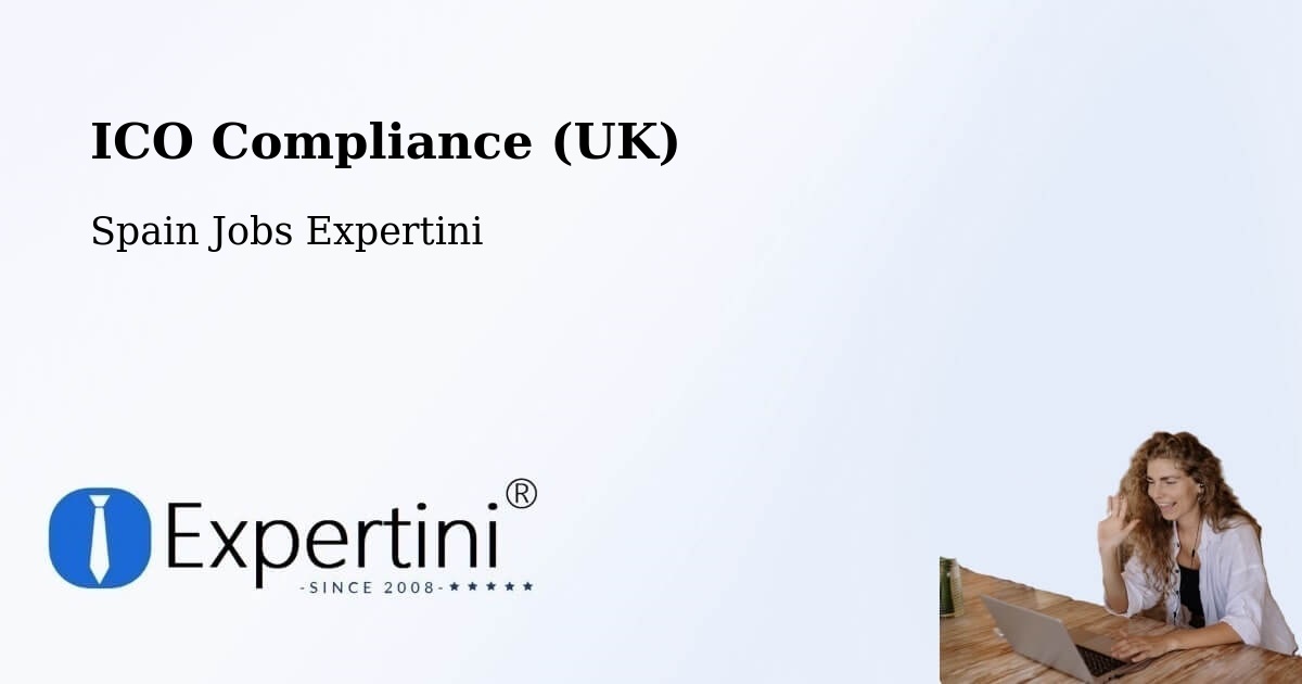 UK Data Protection & ICO Compliance – Cañada Rosal - Spain Jobs Expertini