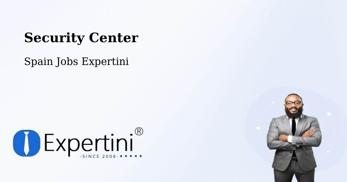 Security Center - Spain Jobs Expertini