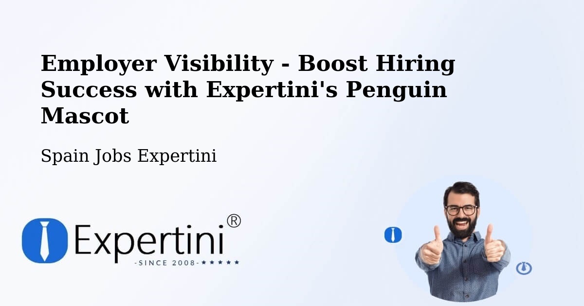 Employer Visibility - Boost Hiring Success with Expertini's Penguin Mascot - Spain Jobs Expertini